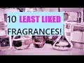 10 LEAST FAVOURITE fragrances/perfumes from my collection!