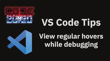 VS Code tips — View regular hovers while debugging