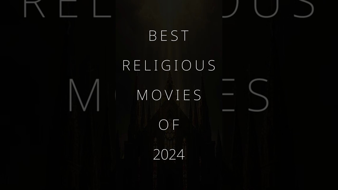Best Religious Movies Of 2024