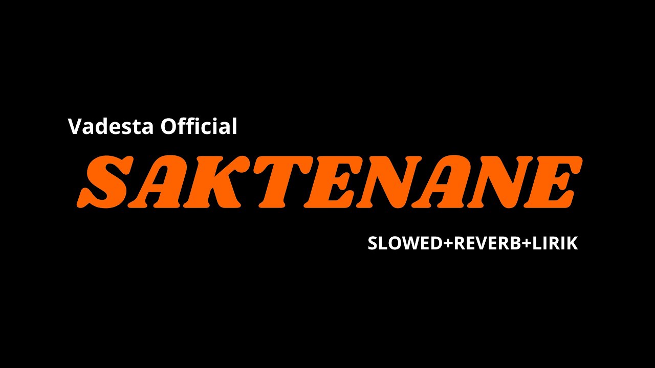 Saktenane - Vadesta Official [ slowed + riverb + lirik lagu ] saktenane aku iseh tresno koe