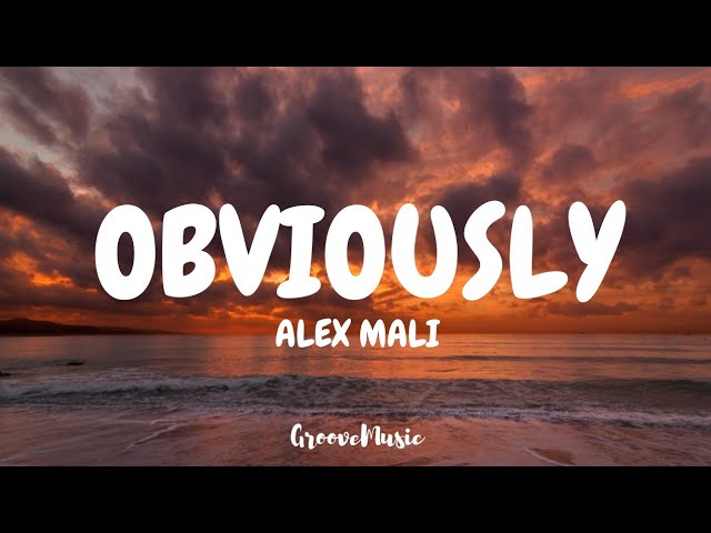 Alex Mali - Obviously (Lyrics)