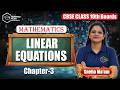 Linear Equations Class 10 Full Chapter Explanation | CBSE Boards 2026