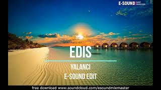 Edis - Yalanci ( E-Sound Edit )
