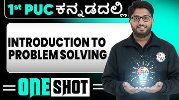 Introduction to Problem Solving in One Shot | Computer Science | 1st PUC in Kannada