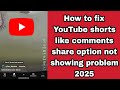 Fix Missing Like, Comment & Share Buttons on YouTube Shorts in 2025