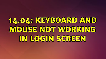 Ubuntu: 14.04: Keyboard and Mouse Not Working in Login Screen