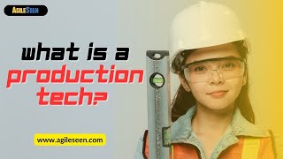 What is a production tech | Expert Insights