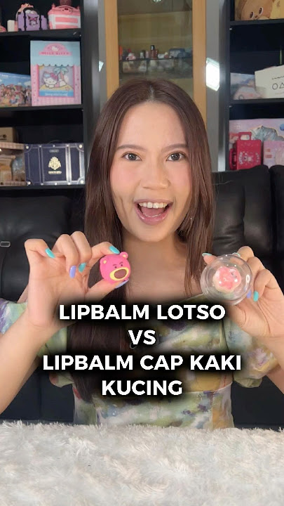 Coba deh kl lu lebih suka lipbalm yang mana?#alatmakeupunik #reviewceline #lotso #capkakikucing