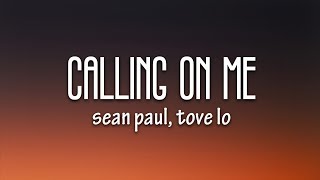 Sean Paul, Tove Lo - Calling On Me (Lyrics)