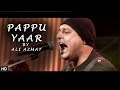 Pappu Yaar ( Live Sessions ) | Ali Azmat | Oxymuzik