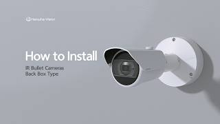 How to Install IR Bullet Cameras Back Box Type
