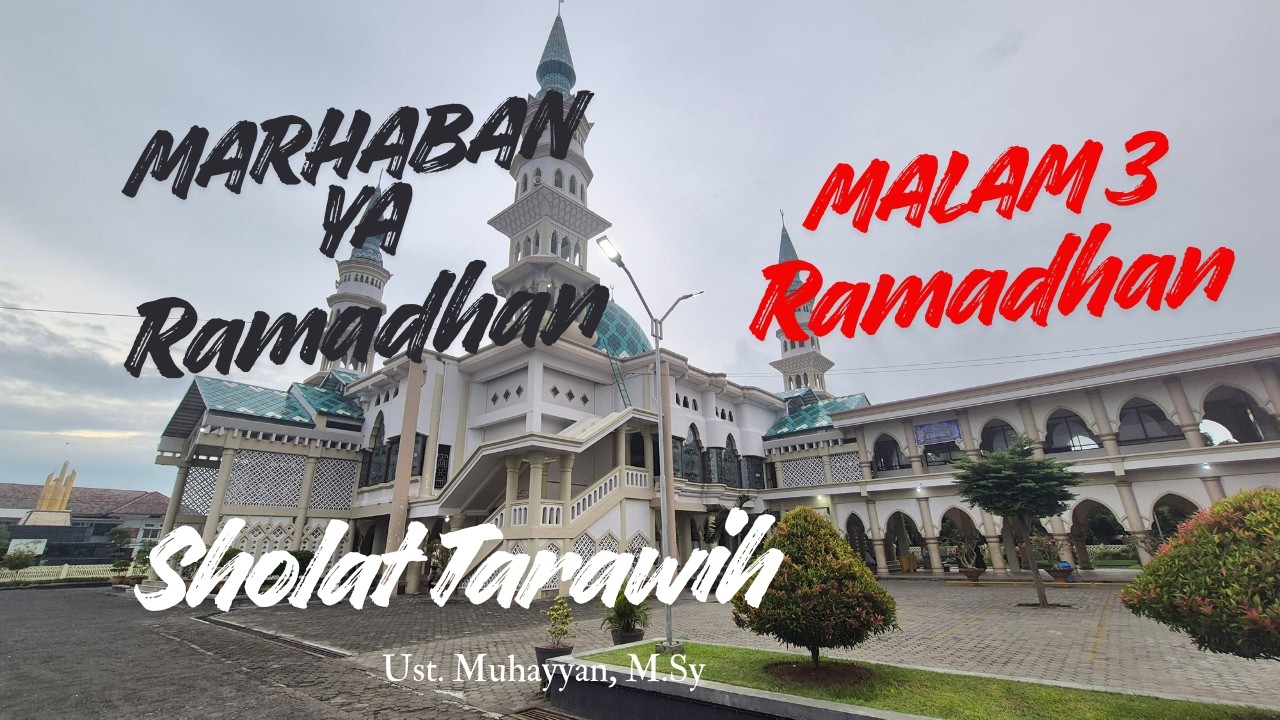 Malam 3 Ramadhan, Shalat Isya dan Tarawih Bersama Imam : Ust. Muhayyan, M.Sy
