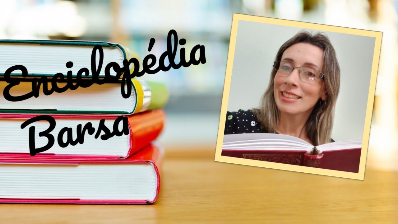 O que seria isso? Conheça a trajetória e evolução da enciclopédia BARSA