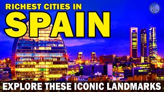 The Richest Cities in Spain 2025 | Can You Guess Who’s on Top?