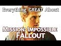 Everything GREAT About Mission: Impossible - Fallout!