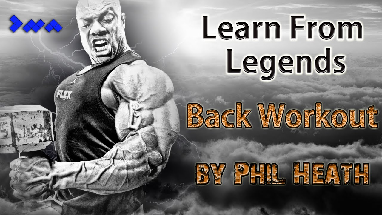 Learn From Legends Phil Heath Back Workout 5 Weeks