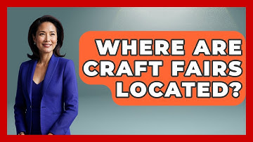 Where Are Craft Fairs Located? - The Midwest Guru