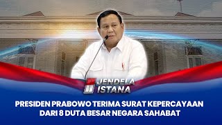 Download lagu 🔴Presiden Prabowo Terima Surat Kepercayaan dari 8 Duta Besar Negara Sahabat | JENDELA ISTANA