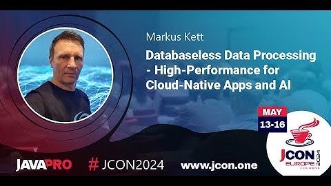 Databaseless Data Processing - High-Performance for Cloud-Native Apps and AI | Markus Kett (EN)