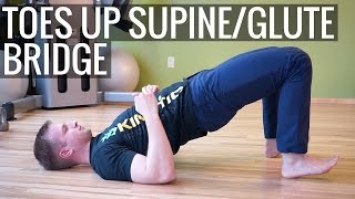 Toes Up Supine/Glute Bridge Exercise - Kinetic U
