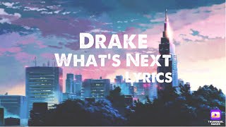 Drake - What’s Next (Lyrics)