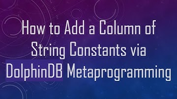 How to Add a Column of String Constants via DolphinDB Metaprogramming