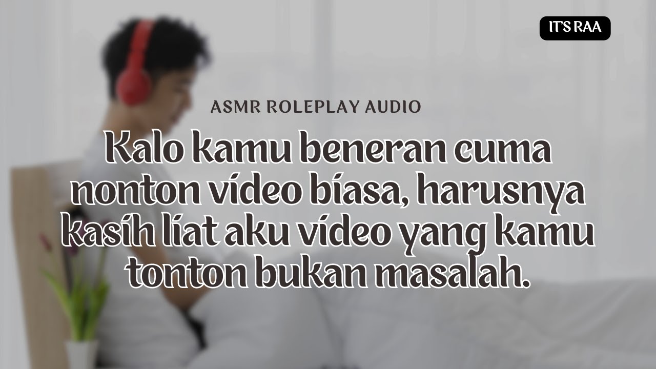 Kamu ketahuan nonton video ... [ASMR Roleplay Wife Indonesia] [F4M] [slightly jealous] [drama]