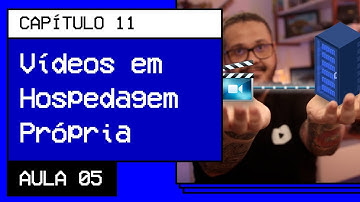 Vídeos em hospedagem própria - @Curso em Vídeo HTML5 e CSS3