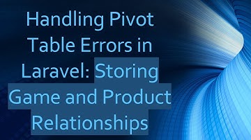 Handling Pivot Table Errors in Laravel: Storing Game and Product Relationships