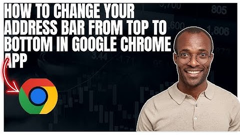 How to change your address bar from top to bottom on Google Chrome app