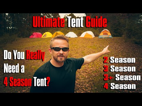 Everything You Need to Know About Tents - 2 3 3+ 4 Season - What Works and What to Stay Away From
