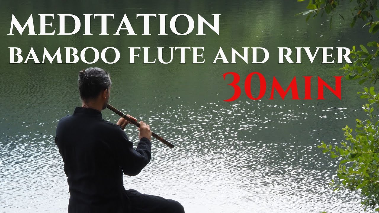 BAMBOO FLUTE AND RIVER SOUND | MUSIC OF NATURE | RELAXING MUSIC ...
