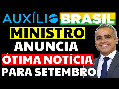 600 AUXILIO BRASIL MINISTRO ANUNCIA ÓTIMA NOTÍCIA PARA SETEMBRO