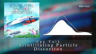 Egg Yolk - Scintillating Particle Distortion