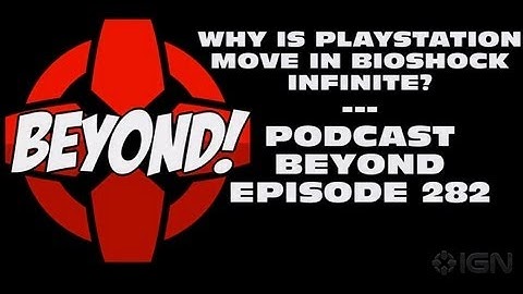 Why Move Matters to BioShock Infinite - BEYOND!