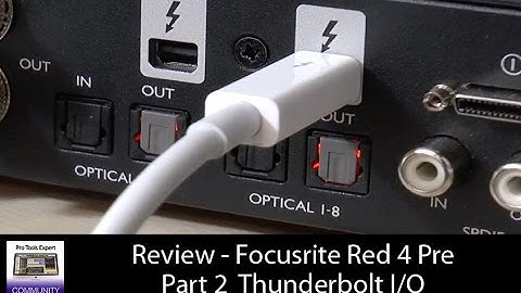 Review - Focusrite Red 4 Pre Part 2 Thunderbolt I O