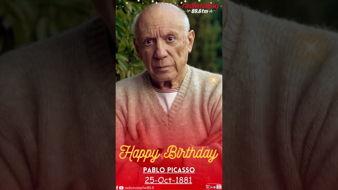Happy Birthday Pablo Picasso | Radio Today 89.6 FM