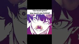 POV: You told an anime fan to go outside #anime #bluelock #memes #foryou