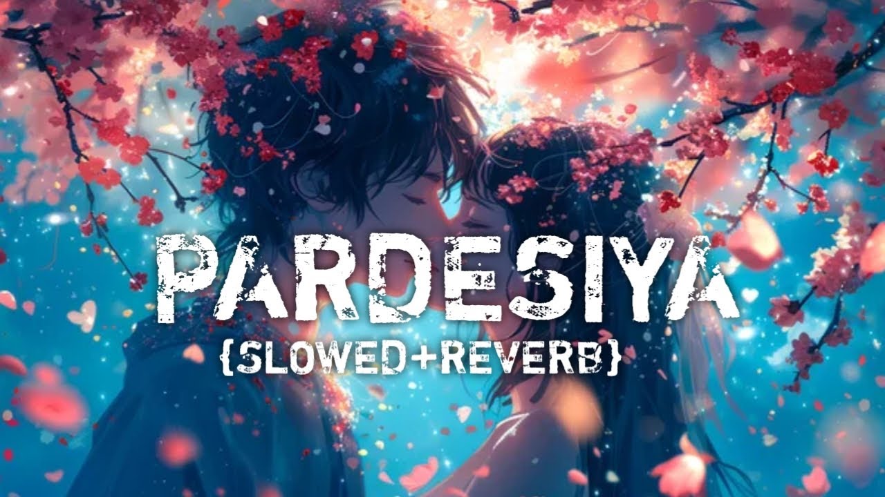 Perdesiya | SLOWED+REVERB | Sonu Nigam, Krishnakali | Param Sundari | Presented By 65Lofi 