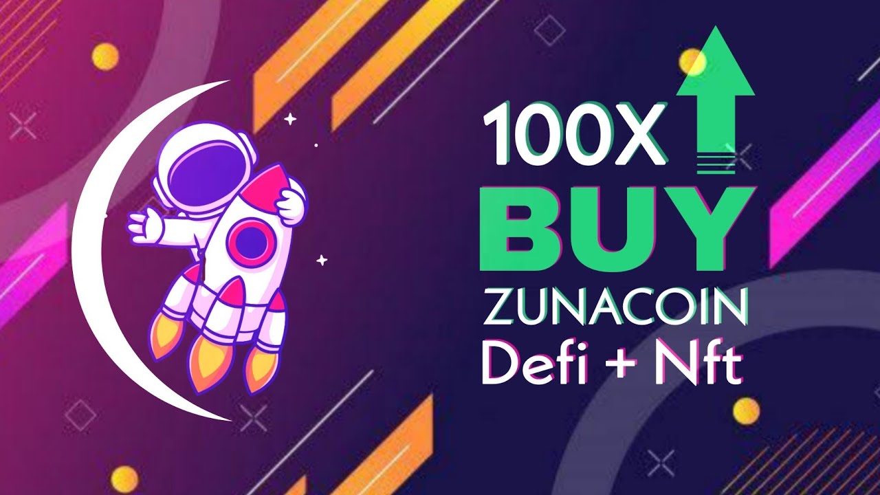 ZunaCoin The Next 100x Profitable Defi and Nft Coin Fully Certified