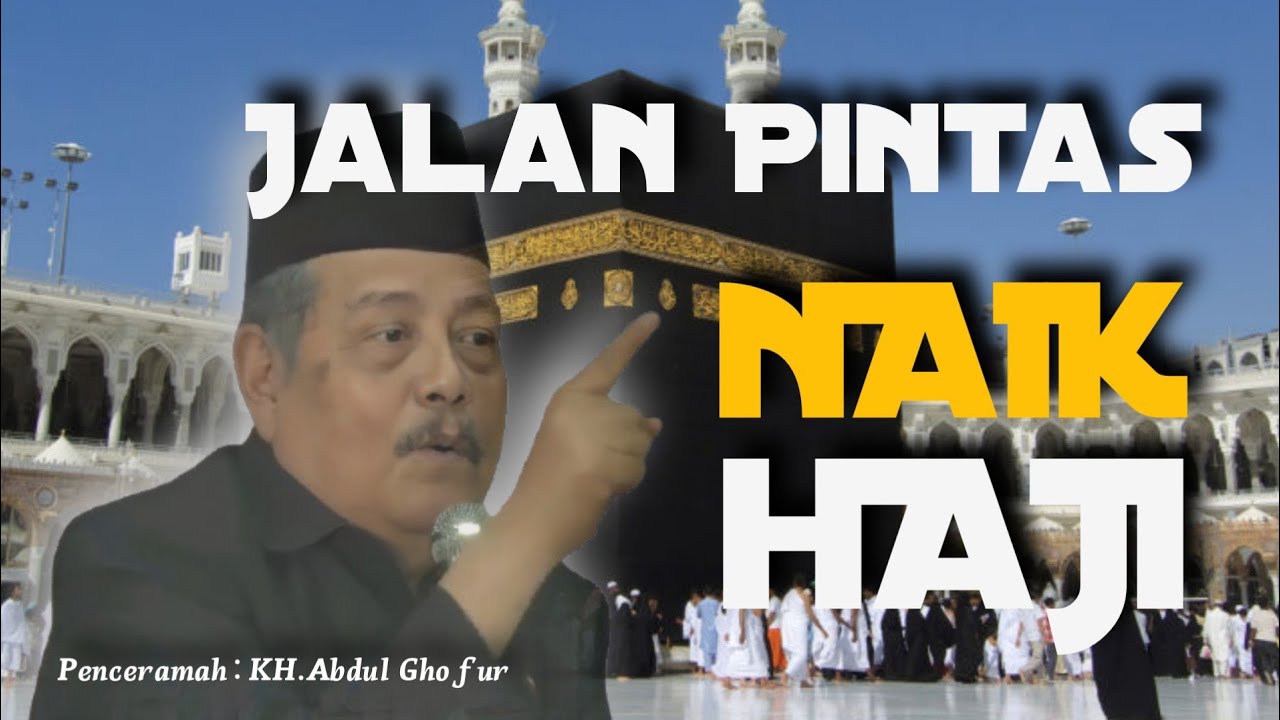#48.Jalan Pintas Naik Haji | KH.Abdul Ghofur