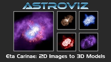 Eta Carinae: 2D Images to 3D Models - AstroViz