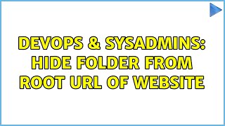 Famous DevOps & SysAdmins: Hide folder from root URL of website (2 Solutions!!) Profile
