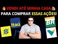 🔥VENDI MINHA CASA PARA COMPRAR ESSAS AÇÕES! AS MAIS BARATAS DA BOLSA? 🏠📈