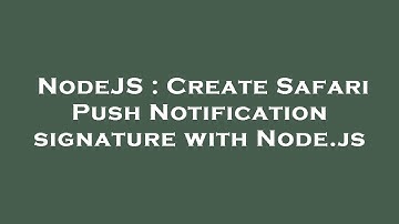 NodeJS : Create Safari Push Notification signature with Node.js