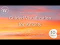 10 minute guided visualization for anxiety