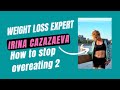 How to stop overeating part 2