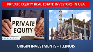 Focus on USA Private Equity / Real Estate Investor Groups: Origin Investments, Illinois.