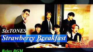 【1時間耐久】Strawberry Breakfast/SixTONES【オルゴール】