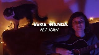 Video thumbnail of "Eerie Wanda - Pet Town (Official Video)"